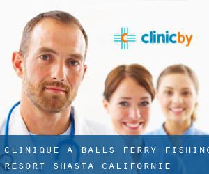 clinique à Balls Ferry Fishing Resort (Shasta, Californie)