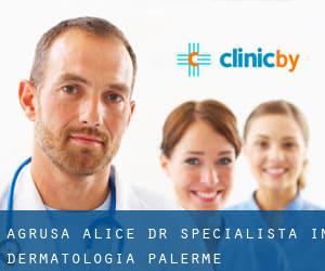 Agrusa / Alice, dr. Specialista IN Dermatologia (Palerme)