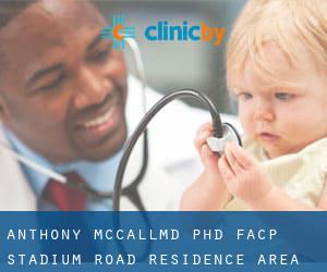Anthony McCall,MD, PhD, FACP (Stadium Road Residence Area)