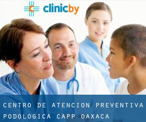 Centro de Atención Preventiva Podológica. CAPP (Oaxaca)