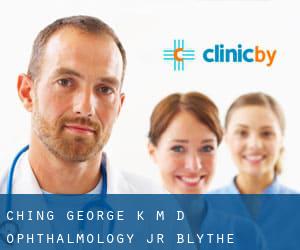 Ching George K M D Ophthalmology Jr (Blythe)