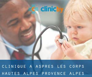 clinique à Aspres-lès-Corps (Hautes-Alpes, Provence-Alpes-Côte d'Azur)