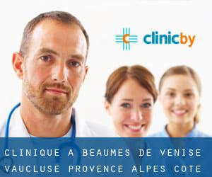 clinique à Beaumes-de-Venise (Vaucluse, Provence-Alpes-Côte d'Azur)