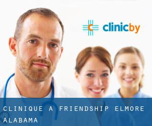 clinique à Friendship (Elmore, Alabama)