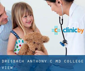 Dresbach Anthony C MD (College View)