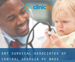 Ent Surgical Associates of Central Georgia PC (Bass)
