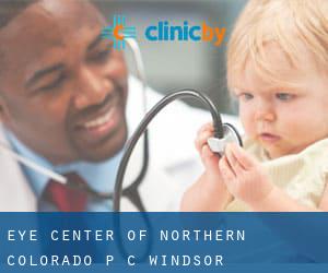 Eye Center of Northern Colorado P C (Windsor)