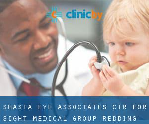 Shasta Eye Associates Ctr For Sight Medical Group (Redding)