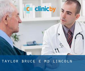 Taylor Bruce E MD (Lincoln)